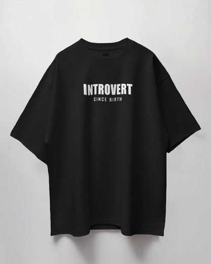 Introvert Since Born Oversized Tee | Gifting Essentials - zven.in